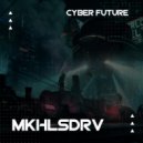 MKHLSDRV - Cyber future (Original Mix)