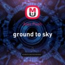 Alex Pesh - ground to sky ()