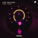 Lee Follon - The Trip (Original Mix)