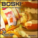 Boski - Spunk Your Wages (Original Mix)