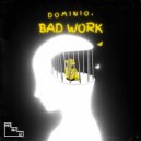 DOMINIO. - Bad Work (Original Mix)