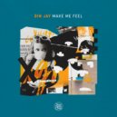 Din Jay - Make Me Feel