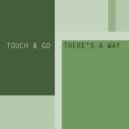 Touch & Go - There\'s A Way (Radio Edit)