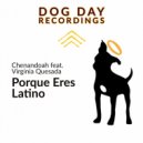 Chenandoah feat. Virginia Quesada - Porque Eres Latino (Original Mix)