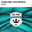 Sygma pres. Sole Infinito - Gioia