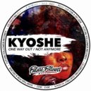 Kyoshe - Not Anymore (Original Mix)