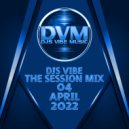 Djs Vibe - The Session Mix 04 (April 2022) ()