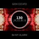Gioh Cecato - B4 My Alarm (Original Mix)