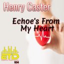 Henry Caster - Echoes From My Heart (Extended Mix)