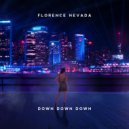 Florence Nevada - Down Down Down (Original Mix)