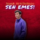Beknur Arystanbekov - Sen emes
