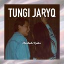 Nurdaulet Karlov - TUNGI ZHARYQ