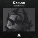 Carlsn - Egg Rupture