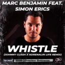 Marc Benjamin feat. Simon Erics - Whistle (Johnny Clash x Adrenalin Life Radio Edit)