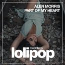 Alen Morris - Part Of My Heart (Extended Mix)