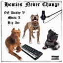 Mista L & OG Daddy V & Big Ice - Homies Never Change (Original Mix)