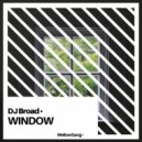 Dj Broad - Window (Original Mix)