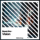 BaseLike - Vision (Original Mix)