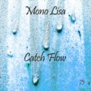 Mono Lisa - Catch Flow (Original Mix)