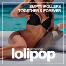 Empty Rollers - Together & Forever (Radio Edit)