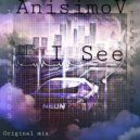 AnisimoV - I SEE (Original Mix)