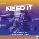 Velchev & John Reyton - Need It ()
