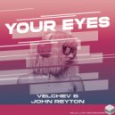 Velchev & John Reyton - Your Eyes ()