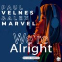 Paul Velnes & Alex Marvel - We\'re Alright (Original Mix)