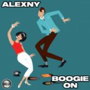 Alexny - Boogie On (Original Mix)