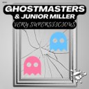 GhostMasters & Junior Miller - Very Supersticious