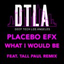 Placebo eFx - What I Would Be (Dub Mix)