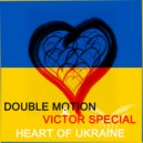 Double Motion & Victor Special - Нeart of Ukraine
