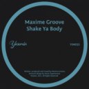 Maxime Groove - Shake Ya Body (Original Mix)