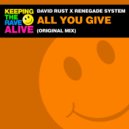David Rust, Renegade System - All You Give (Original Mix)