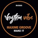 Maxime Groove - Make It (Original Mix)