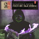 Biometrix, Rhi'N'B, BLR - Face Me