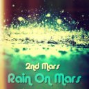 2nd Mars - Rain On Mars