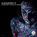 Alejandro R - Metallic Moon (Original Mix)
