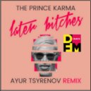 The Prince Karma - Later Bitches (Ayur Tsyrenov DFM Remix)