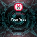 DJ Mixture - Your Way (Original Mix)