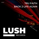 Tru Faith - Back 2 Life Again (Original Mix)