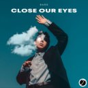 BARE - Close Our Eyes
