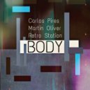 Carlos Pires & Retro Station & Martin Oliver - Body (Original Mix)