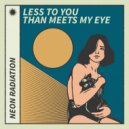 neon radiation & Joey Law & Gordon Stockley - Less To You Than Meets My Eye (feat. Joey Law & Gordon Stockley) ()