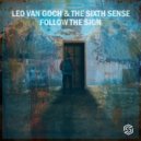Leo Van Goch, The Sixth Sense - Follow The Sign (Original Mix)