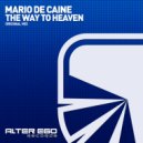 Mario De Caine - The Way To Heaven (Original Mix)