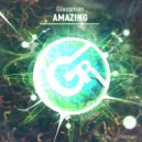 Glassman - Amazing (Original Mix)