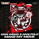 Dani Weiko & Dani Polo - Make My Move