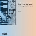 JJMG - Do Not Stop (Koen Groeneveld Remix)
