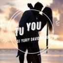 Dj Yuriy Davidov RuS - Tu You